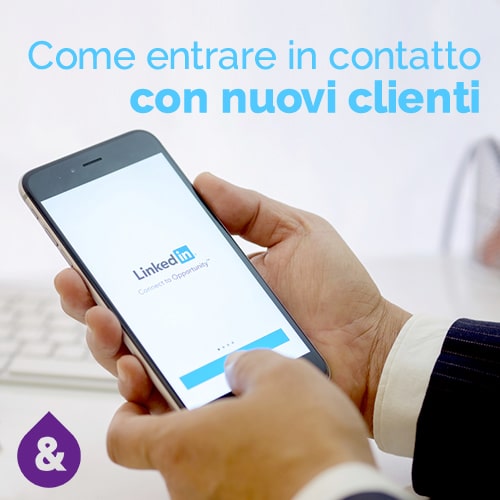 Trovare nuovi clienti con Linkedin