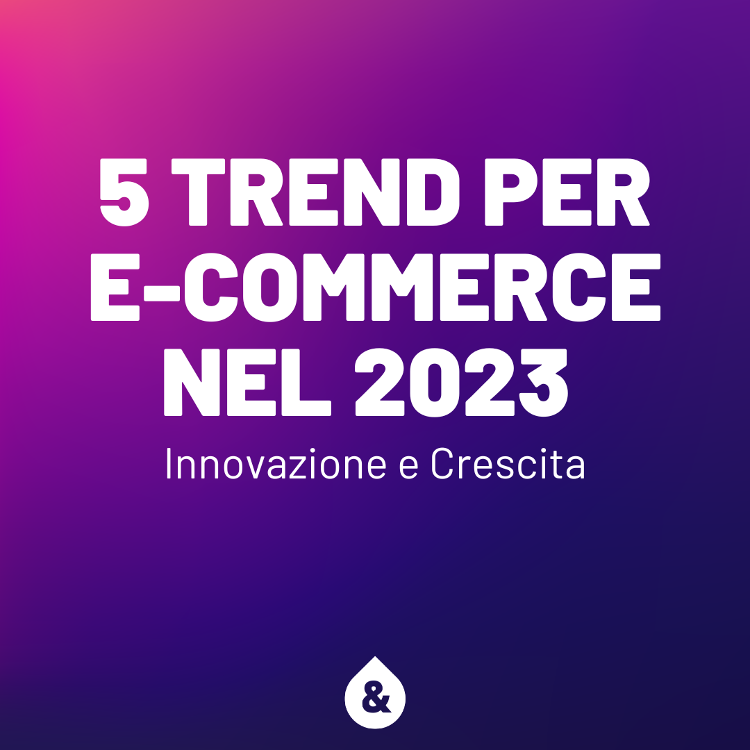 5Trend per e-commerce nel 2023